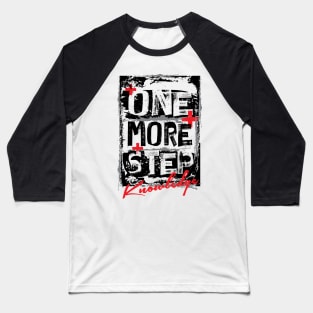 One more step Baseball T-Shirt